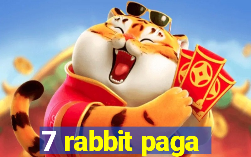 7 rabbit paga